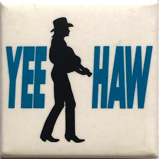Dwight Yoakum - Yee Haw Promo Button