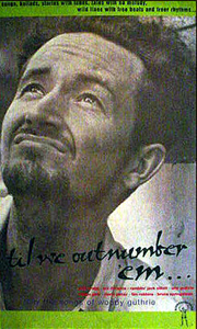 Woody Guthrie We Out Number Em' Tribute Promo Poster.